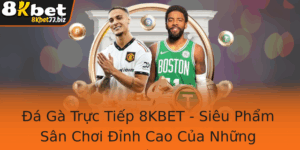 A Ga Truc Tiep 8Kbet Sieu Pham San Choi Inh Cao Cua Nhung Chien Ke 2