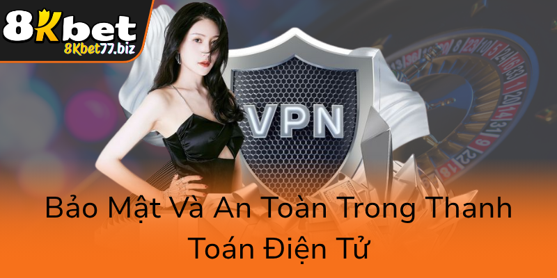 Bao Mat Va An Toan Trong Thanh Toan Dien Tu0