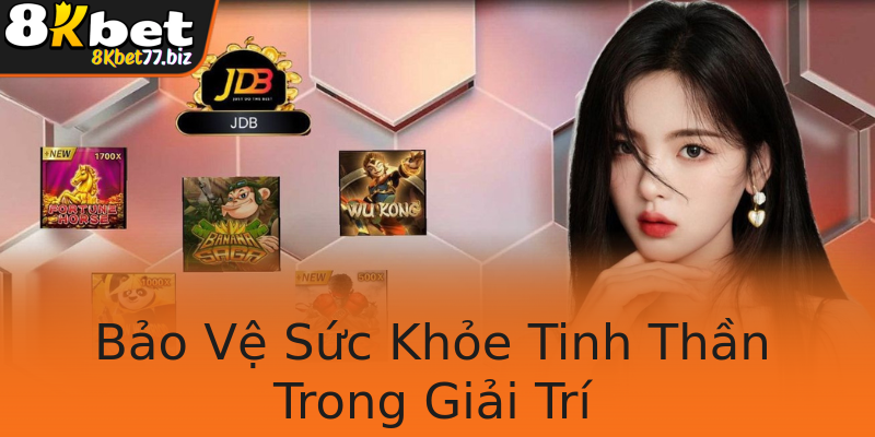 Bảo Vệ Sức Khỏe Tinh Thần Trong Giải Trí