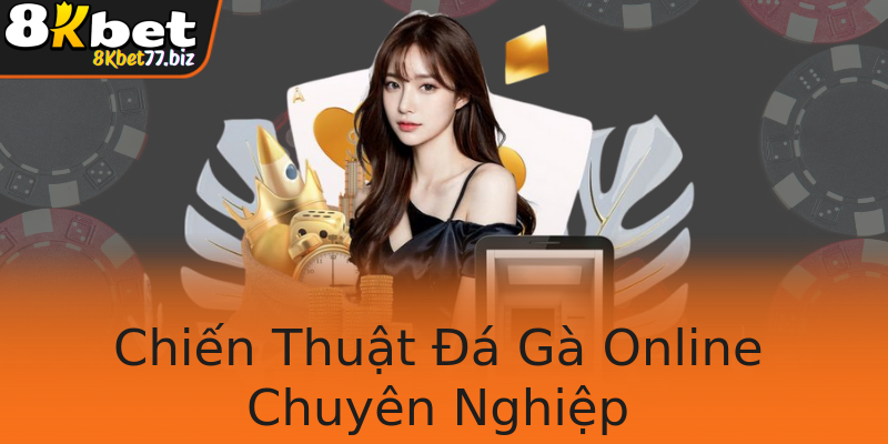 Chiến Thuật Đá Gà Online Chuyên Nghiệp Chiến Thuật Đá Gà Online Chuyên Nghiệp