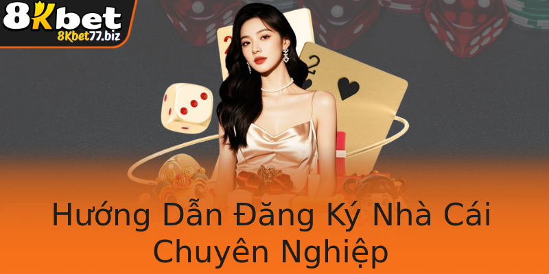 Hướng Dẫn Đăng Ký Nhà Cái Chuyên Nghiệp