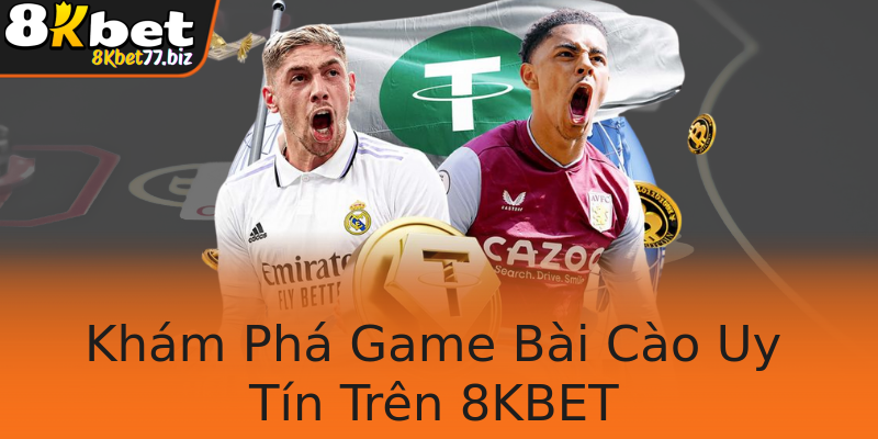 Khám Phá Game Bài Cào Uy Tín Trên 8KBET