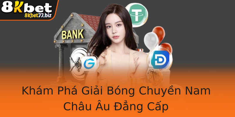 Khám Phá Giải Bóng Chuyền Nam Châu Âu Đẳng Cấp