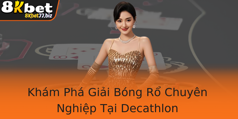 Khám Phá Giải Bóng Rổ Chuyên Nghiệp Tại Decathlon