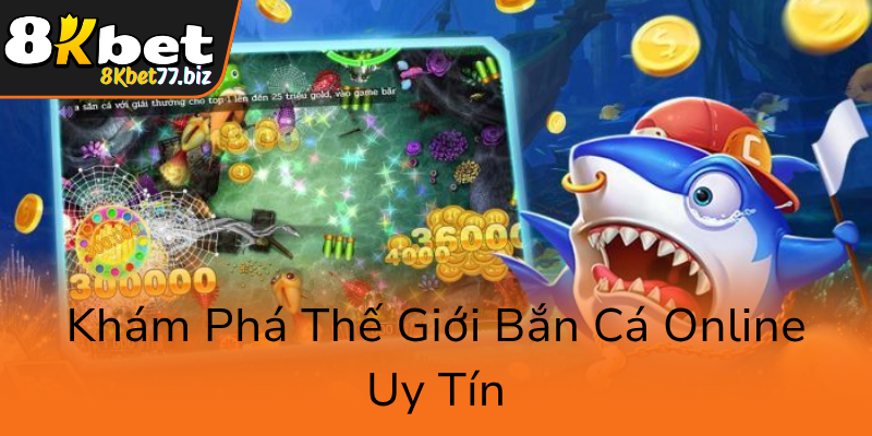 Kham Pha The Gioi Ban Ca Online Uy Tin0