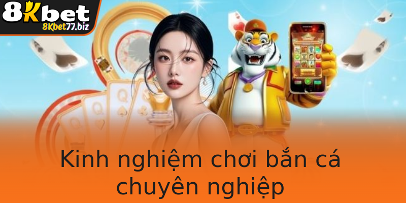 Kinh nghiệm chơi bắn cá chuyên nghiệp