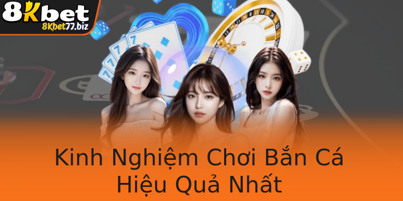 Kinh Nghiệm Chơi Bắn Cá Hiệu Quả Nhất