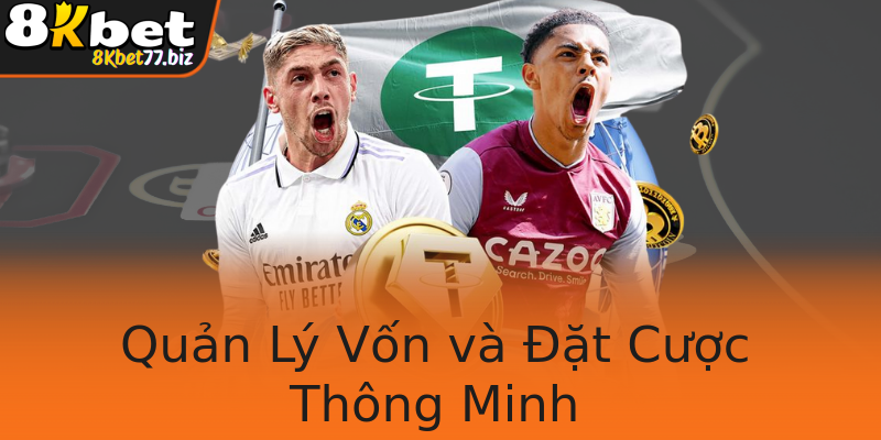 Quản Lý Vốn và Đặt Cược Thông Minh