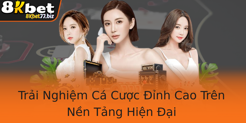 Trải Nghiệm Cá Cược Đỉnh Cao Trên Nền Tảng Hiện Đại