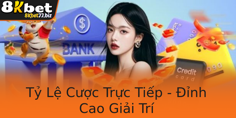 Tỷ Lệ Cược Trực Tiếp - Đỉnh Cao Giải Trí